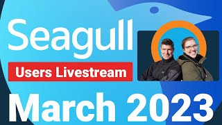 🔴 Seagull Users Livestream | March '23