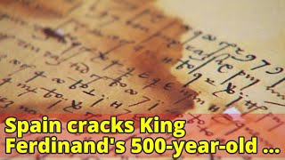 Spain cracks King Ferdinand's 500-year-old secret code