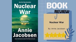 Nuclear War: A Scenario by Annie Jacobsen: A Riveting Book Review