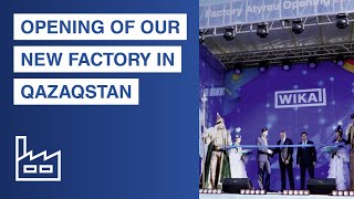 WIKA Qazaqstan opens new factory in Atyrau