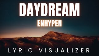 Enhypen - Daydream | LYRIC VISUALIZER Version