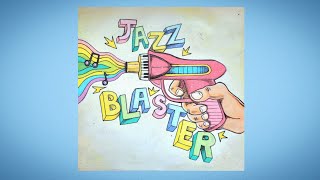 JAZZ BLASTER (Full Album)