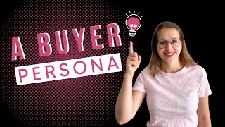 How to create a buyer persona?