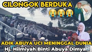 berduka cita adik  Abuya Uci meninggal dunia  hari Minggu kemaren hj himiyah binti hj dimiyati