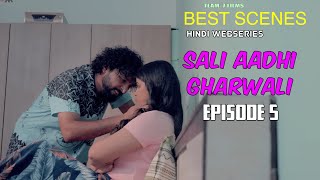 BEST SCENES | SALI ADHI GHARWALI | EPISODE 6 | Hindi Webseries 2024 |