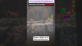 #golpeagolpe #canta #envivo en la feria de #manizales