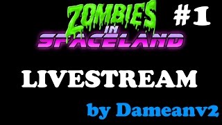 Zombies in Spaceland Livestream #1