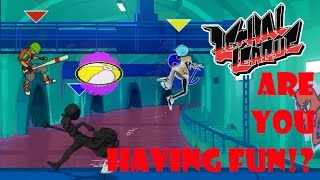 Lethal League - ARE YOU HAVING FUN!?