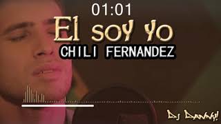 El soy yo - CHILI FERNANDEZ - (Remix) - DJ Danny!