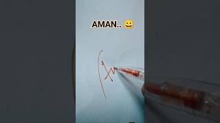 AMAN.. 😀 #trending #signature #shortvideo