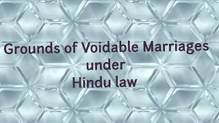 Grounds of Voidable Marriages under Hindu law