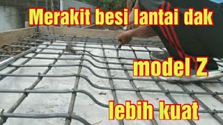 Cara merakit besi lantai dak//        model Z lebih kuat