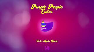 Purple People Eater 😈 (Victor Niglio Remix)