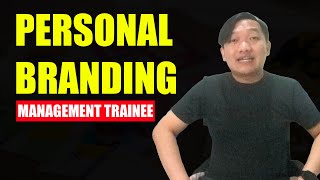 PERSONAL BRANDING UNTUK MANAGEMENT TRAINEE