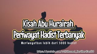 Kisah Abu Hurairah RA Meriwayatkan lebih dari 5000 hadist