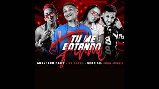 TU ME BOTANDO FIRME : ANDERSON NEIFF - MC CAROL - NEGO LX - JHOJHONIS - AUDIO OFICIAL