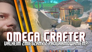 Omega Crafter - czyli co by wyszło gdyby do mikro Valheim dodać programowanie?