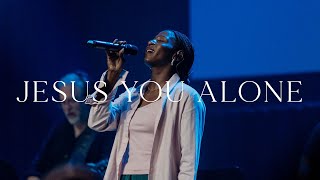 Jesus You Alone | The Chapel Worship (NJ)