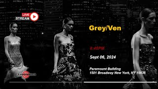 Grey/Ven Runway Show - Official Livestream from NY Fashion Week SS25