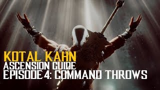 MORTAL KOMBAT 11 - Kotal Kahn Ascension Guide: Command Throw, Tick Throws & Grab Setups  (Episode 4)