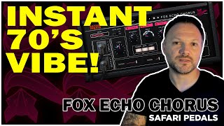 70's VIBE! This Plugin Is FANTASTIC! Safari Pedals Fox Echo Chorus