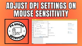 How to Adjust DPI Settings On A Mouse Sensitivity In Windows 10