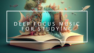 Deep Focus Music to Improve Studying and Concentration | 3 hours