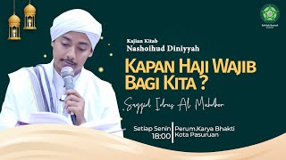 KAPAN HAJI WAJIB BAGI KITA ❓| Sayyid Idrus Al Muhdhor | 27 Mei 2024