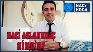 Naci (Hoca) Aslankılıç Kimdir?