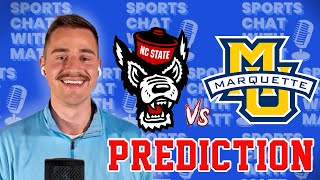 Marquette vs NC State Basketball Preview and Prediction | THIS IS GOING TO BE INTENSE