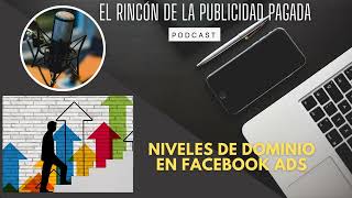 Niveles de dominio en Facebook Ads e Instagram Ads