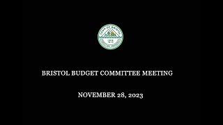 Bristol Budget Committee Meeting 11/28/2023