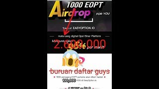 Dapat bonus pendaftaran 1000EOPT=Rp.2.600.000(airdrop baru) buruan guys!!