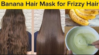 Banana Hair Mask for Long Hair |Turn your hair from frizzy to soft and shiny hair| DIY mask