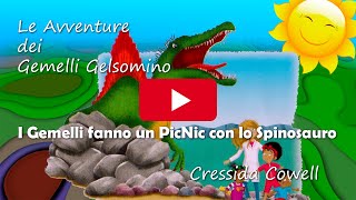 Le Avventure Dei Gemelli Gelsomino - I Gemelli Fanno un Pic Nic con Lo Spinosauro - Cressida Cowell