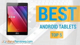 Find the Best Android Tablets | Top Android Tablet Reviews 2016