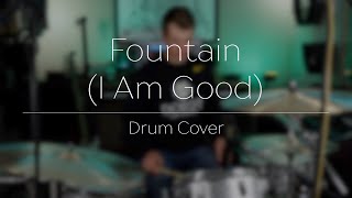 Fountain (I Am Good) - Mosaic MSC (Drum Cover)