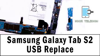 Samsung Tab S2 USB Port Replace | Charging Port Replace Samsung tab S2 | Noor Telecom