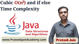 Lecture 5 - Cubic and if else statement Time Complexity | DSA in JAVA by Prateek Jain