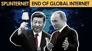 Splinternet - How China & Russia are ending Global Internet ? GeoPolitics Case Study