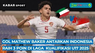 Gol Mathew Baker Antarkan Indonesia Raih 3 Poin di Laga  Kualifikasi U17 2025 Kuwait vs Indonesia