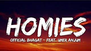 Official Bhagat - Homies (Lyrics - Lyrical Video) | Feat. Umer Anjum