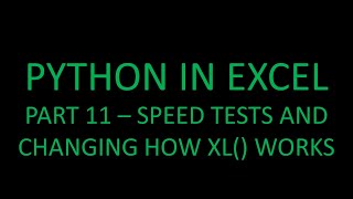 PYTHON IN EXCEL! Part 11 - Speed tests and changing the output type of xl!🐍😍