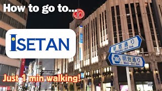 [Shinjuku, Tokyo] How to go to ISETAN, Big fancy department store in Shinjuku