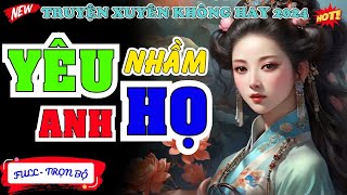 Truyện Xuyên Không Hay 2024 - Yêu Nhầm Anh Họ - Tập 1 || Yuki Truyện Ngôn tình