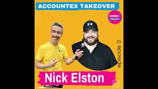 Accountex TakeOver - Episode 3: ⁠Nick Elston⁠