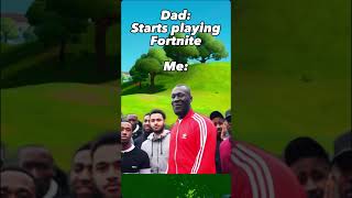 Me when my dad starts playing Fortnite #fortnite #fortnitememes #funny