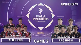 RRQ Hoshi vs Alter ego Game 2 | RRQ vs AE Piala Presiden 2022 MLBB