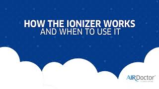 AirDoctor: How The Ionizer Works & when To Use it 🤔