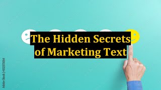 The Hidden Secrets of Marketing Text